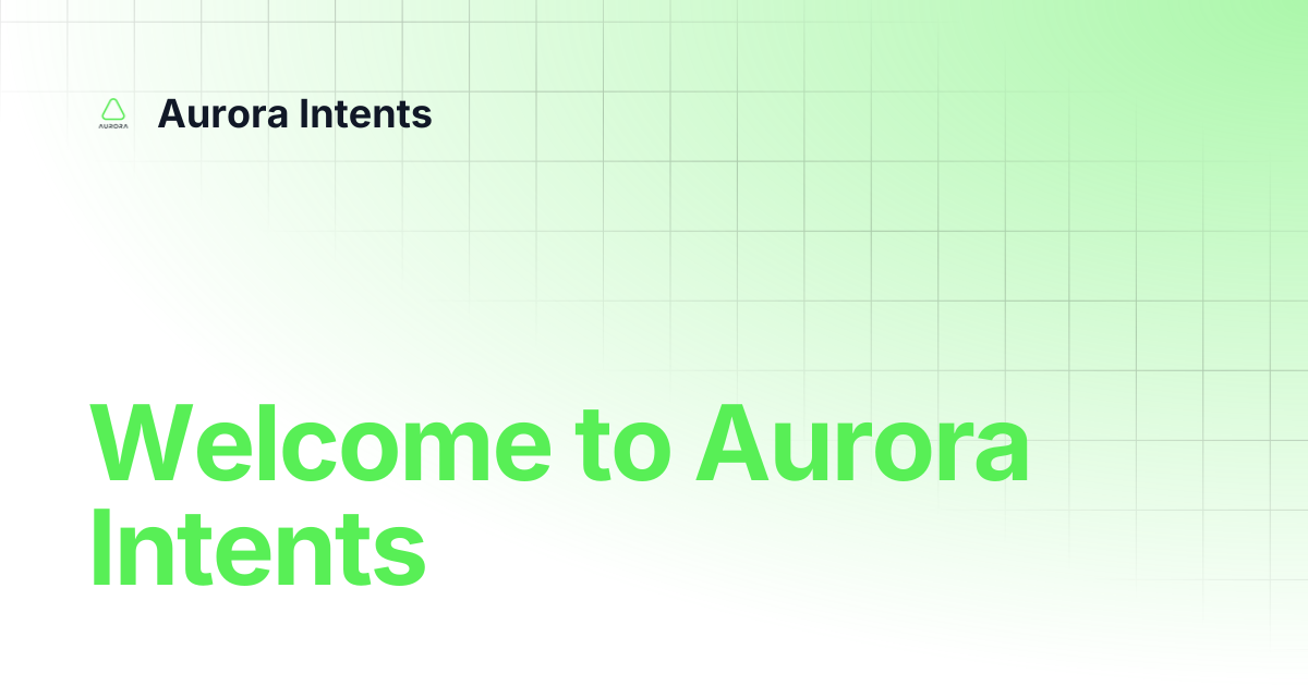 Welcome to Aurora Intents | Aurora Intents